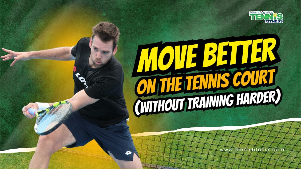 Come muoversi meglio nel tennis senza allenarsi di più