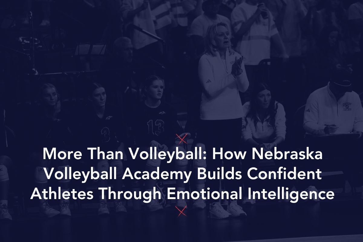 Più che pallavolo: come la Nebraska Volleyball Academy crea atleti sicuri di sé attraverso l'intelligenza emotiva